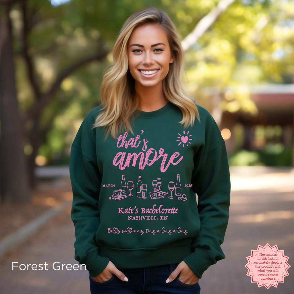 Personalized ‘That’s Amore’ Bachelorette Sweatshirt in Forest Green for bridal celebrations.