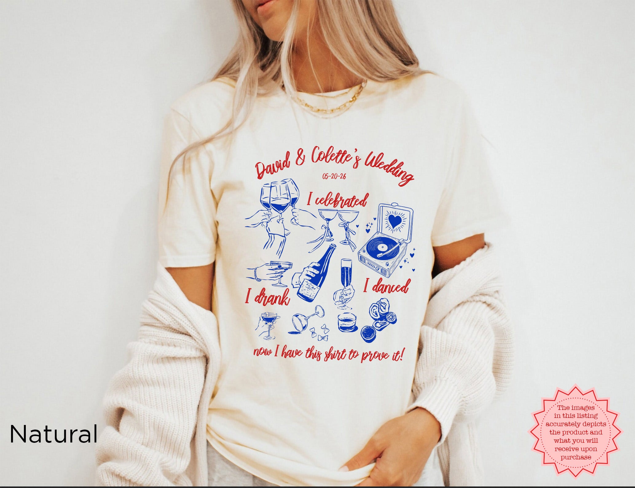 Neutral wedding shirt in natural color, featuring the custom design with 'I Celebrated, I Drank, I Danced' for wedding guests and bridal parties